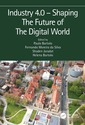 Couverture de l'ouvrage Industry 4.0 – Shaping The Future of The Digital World
