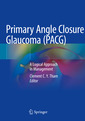 Couverture de l'ouvrage Primary Angle Closure Glaucoma (PACG)