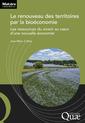Couverture de l'ouvrage Le renouveau des territoires par la bioéconomie