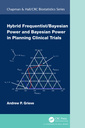 Couverture de l'ouvrage Hybrid Frequentist/Bayesian Power and Bayesian Power in Planning Clinical Trials