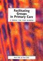Couverture de l'ouvrage Facilitating Groups in Primary Care