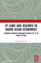Couverture de l'ouvrage IP Laws and Regimes in Major Asian Economies