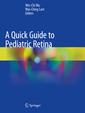 Couverture de l'ouvrage A Quick Guide to Pediatric Retina
