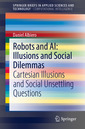 Couverture de l'ouvrage Robots and AI: Illusions and Social Dilemmas
