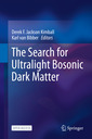 Couverture de l'ouvrage The Search for Ultralight Bosonic Dark Matter