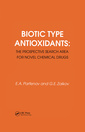 Couverture de l'ouvrage Biotic Type Antioxidants: the prospective search area for novel chemical drugs
