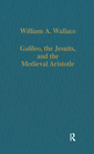 Couverture de l'ouvrage Galileo, the Jesuits, and the Medieval Aristotle