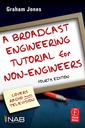 Couverture de l'ouvrage A Broadcast Engineering Tutorial for Non-Engineers