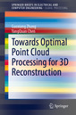 Couverture de l'ouvrage Towards Optimal Point Cloud Processing for 3D Reconstruction