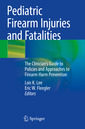 Couverture de l'ouvrage Pediatric Firearm Injuries and Fatalities 