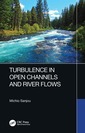 Couverture de l'ouvrage Turbulence in Open Channels and River Flows