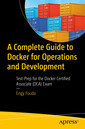 Couverture de l'ouvrage A Complete Guide to Docker for Operations and Development 