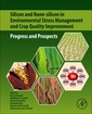 Couverture de l'ouvrage Silicon and Nano-silicon in Environmental Stress Management and Crop Quality Improvement