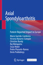 Couverture de l'ouvrage Axial Spondyloarthritis: Patient-Reported Impact in Europe