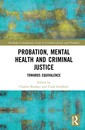 Couverture de l'ouvrage Probation, Mental Health and Criminal Justice
