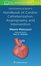 Couverture de l'ouvrage Grossman & Baim's Handbook of Cardiac Catheterization, Angiography, and Intervention