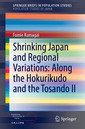 Couverture de l'ouvrage Shrinking Japan and Regional Variations: Along the Hokurikudo and the Tosando II