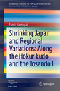 Couverture de l'ouvrage Shrinking Japan and Regional Variations: Along the Hokurikudo and the Tosando I