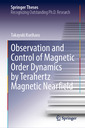 Couverture de l'ouvrage Observation and Control of Magnetic Order Dynamics by Terahertz Magnetic Nearfield