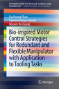 Couverture de l'ouvrage Bio-inspired Motor Control Strategies for Redundant and Flexible Manipulator with Application to Tooling Tasks