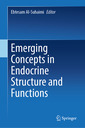 Couverture de l'ouvrage Emerging Concepts in Endocrine Structure and Functions