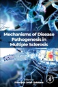 Couverture de l'ouvrage Mechanisms of Disease Pathogenesis in Multiple Sclerosis