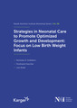 Couverture de l'ouvrage Strategies in Neonatal Care to Promote Optimized Growth and Development: Focus on Low Birth Weight