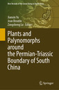 Couverture de l'ouvrage Plants and Palynomorphs around the Permian-Triassic Boundary of South China