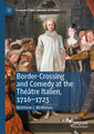 Couverture de l'ouvrage Border-Crossing and Comedy at the Théâtre Italien, 1716–1723