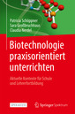 Couverture de l'ouvrage Biotechnologie praxisorientiert unterrichten