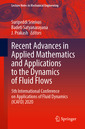 Couverture de l'ouvrage Recent Advances in Applied Mathematics and Applications to the Dynamics of Fluid Flows