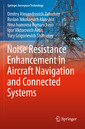 Couverture de l'ouvrage Noise Resistance Enhancement in Aircraft Navigation and Connected Systems