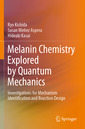 Couverture de l'ouvrage Melanin Chemistry Explored by Quantum Mechanics