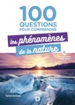 Couverture de l'ouvrage 100 questions pour comprendre les phénomènes de la nature