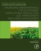 Couverture de l'ouvrage Engineered Nanomaterials for Sustainable Agricultural Production, Soil Improvement and Stress Management