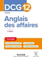 Couverture de l'ouvrage DCG 12 - Anglais des affaires - Corrigés - 2e éd.