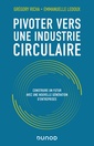 Couverture de l'ouvrage Pivoter vers une industrie circulaire
