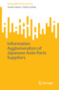 Couverture de l'ouvrage Information Agglomeration of Japanese Auto Parts Suppliers