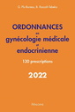 Couverture de l'ouvrage Ordonnances - gynecologie medicale et endocrinienne 2022