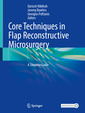 Couverture de l'ouvrage Core Techniques in Flap Reconstructive Microsurgery