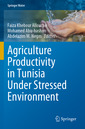 Couverture de l'ouvrage Agriculture Productivity in Tunisia Under Stressed Environment
