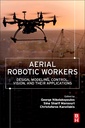 Couverture de l'ouvrage Aerial Robotic Workers