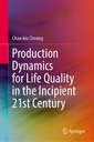 Couverture de l'ouvrage Production Dynamics for Life Quality in the Incipient 21st Century