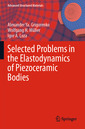 Couverture de l'ouvrage Selected Problems in the Elastodynamics of Piezoceramic Bodies
