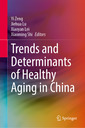 Couverture de l'ouvrage Trends and Determinants of Healthy Aging in China