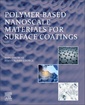 Couverture de l'ouvrage Polymer-Based Nanoscale Materials for Surface Coatings