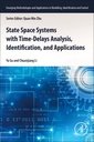 Couverture de l'ouvrage State Space Systems With Time-Delays Analysis, Identification, and Applications