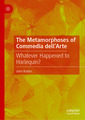 Couverture de l'ouvrage The Metamorphoses of Commedia dell’Arte