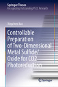 Couverture de l'ouvrage Controllable Preparation of Two-Dimensional Metal Sulfide/Oxide for CO2 Photoreduction