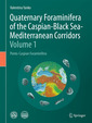 Couverture de l'ouvrage Quaternary Foraminifera of the Caspian-Black Sea-Mediterranean Corridors: Volume 1